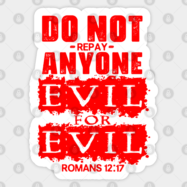 Romans 12:17 Do Not Repay Anyone Evil For Evil Sticker by Plushism